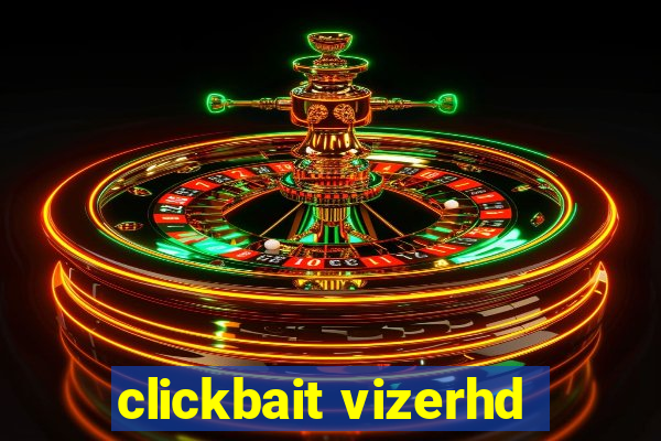 clickbait vizerhd